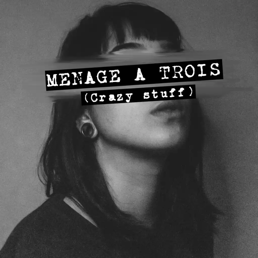 Menage A Trois (Crazy Stuff) (Play with the Vibe Mix)