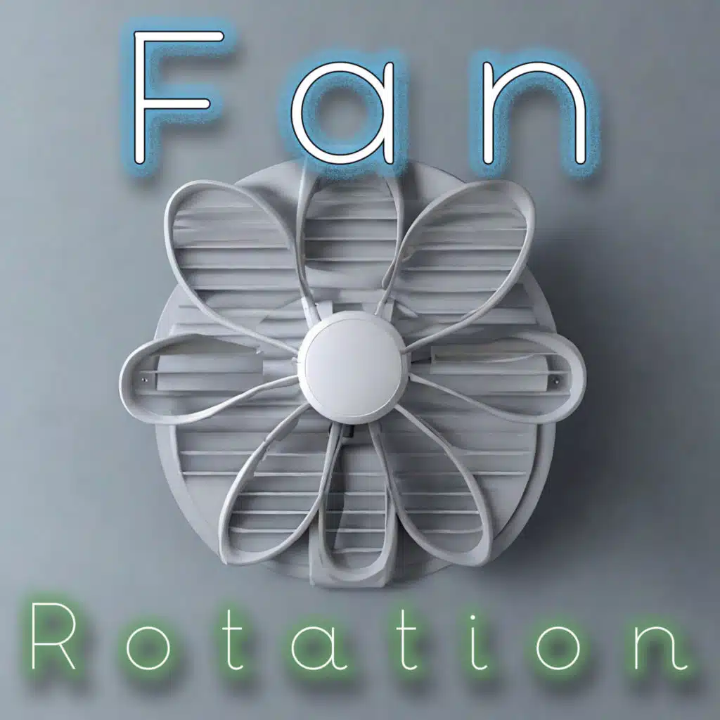 Fan Rotation