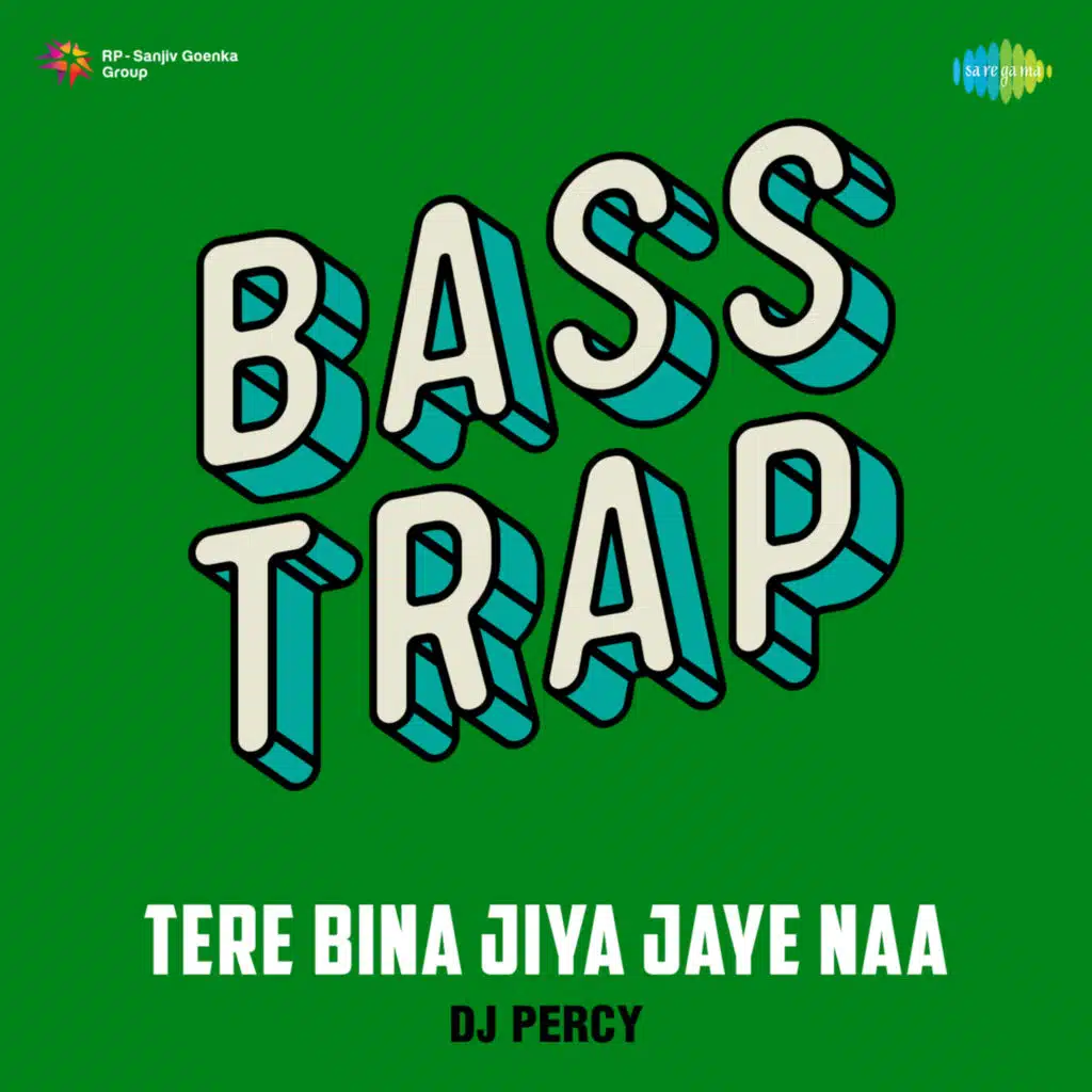 Tere Bina Jiya Jaye Naa (Bass Trap) [feat. DJ Percy]