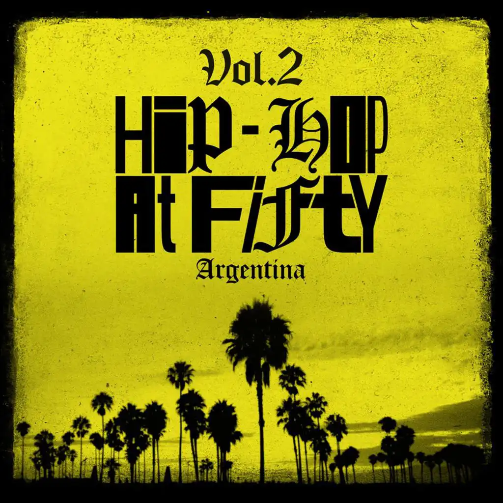 Hip Hop at Fifty: Argentina Vol.2