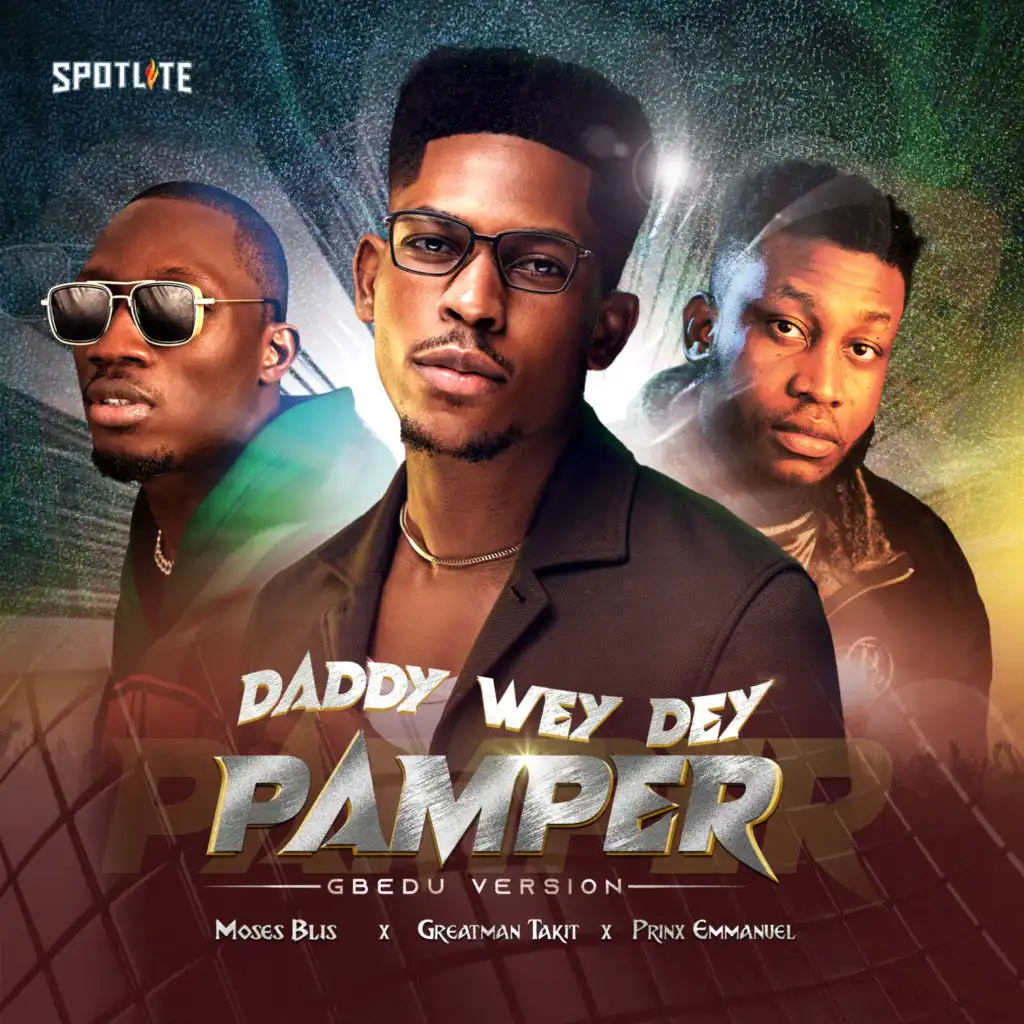Daddy Wey Dey Pamper (Gbedu Version)