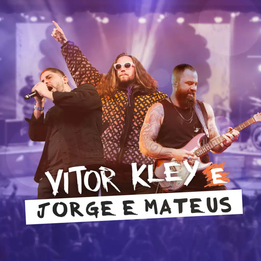 Vitor Kley & Jorge & Mateus
