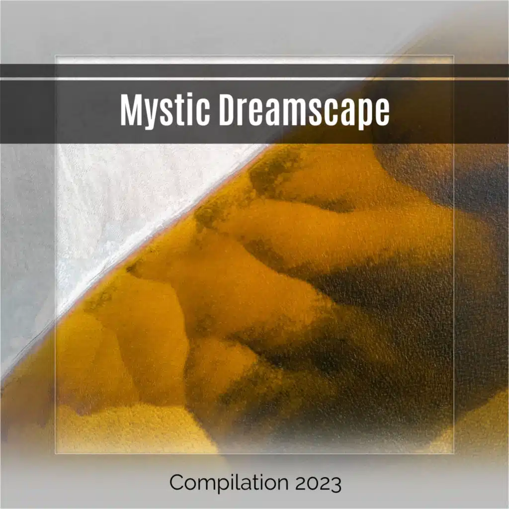 Mystic Dreamscape Compilation 2023