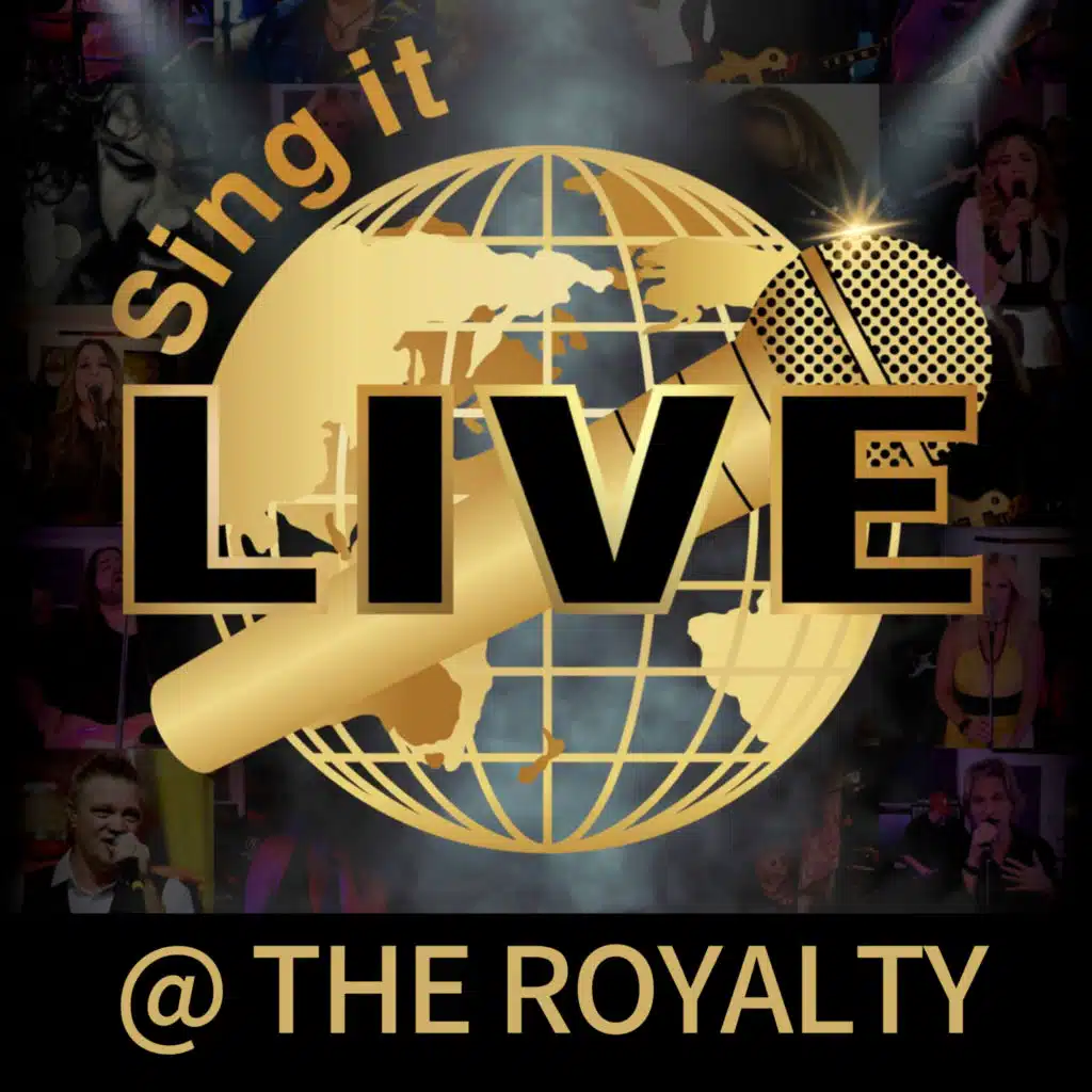 Sing It Live @ the Royalty