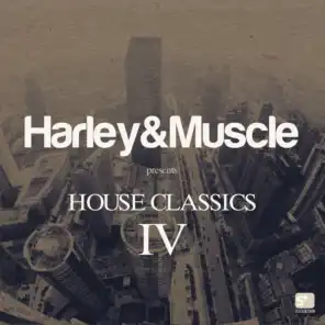 House Classics IV (Presented by Harley&Muscle)