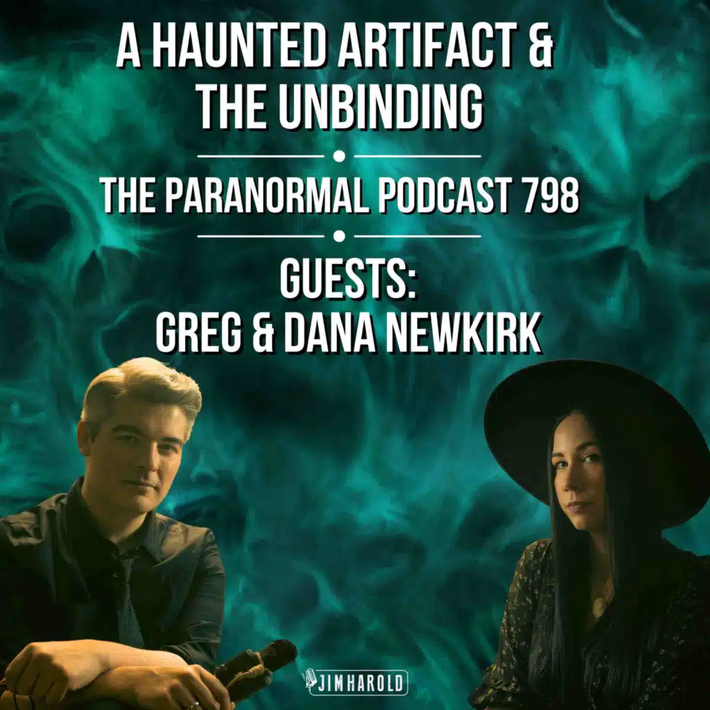 A Haunted Artifact and The Unbinding - The Paranormal Podcast 798