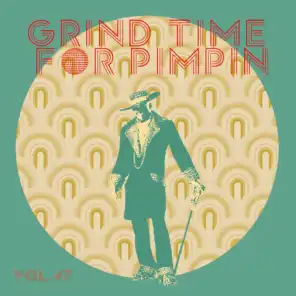 Grind Time For Pimpin,Vol.47