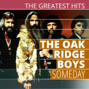 THE GREATEST HITS: The Oak Ridge Boys - Someday