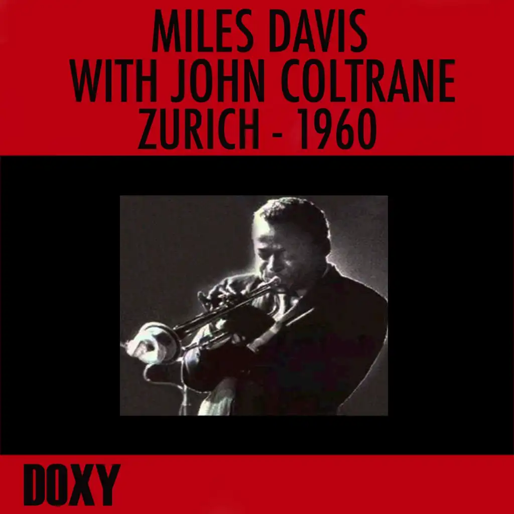 Miles Davis with John Coltrane, Zurich, 1960 (Doxy Collection, Remastered, Live)