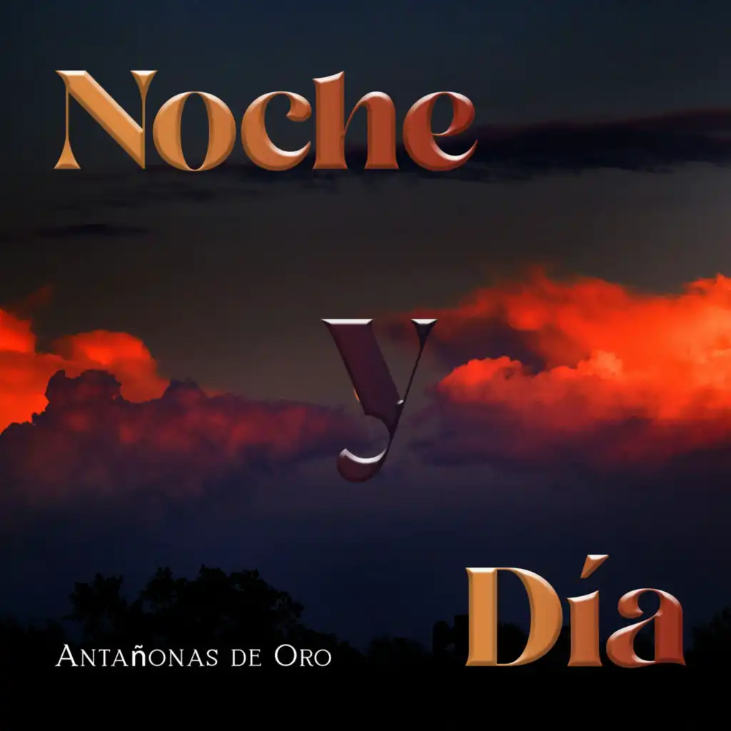 Antañonas de Oro - Noche y Dia