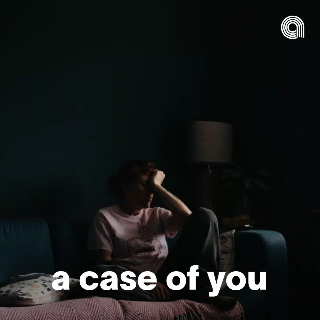 A Case Of You