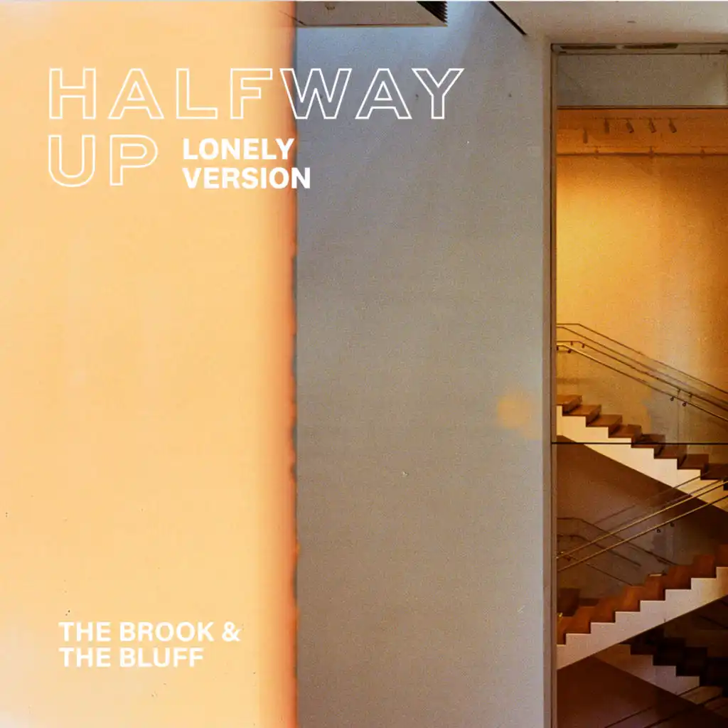 Halfway Up (Lonely Version)