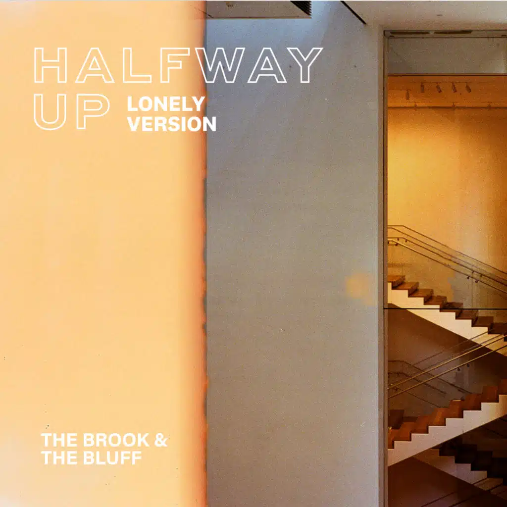 Halfway Up (Lonely Version)