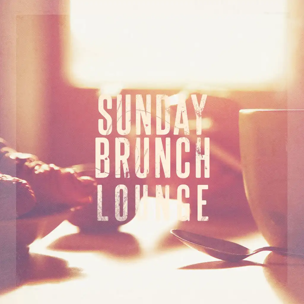 Sunday Brunch Lounge (Chilled Jazzy Weekend Lounge)