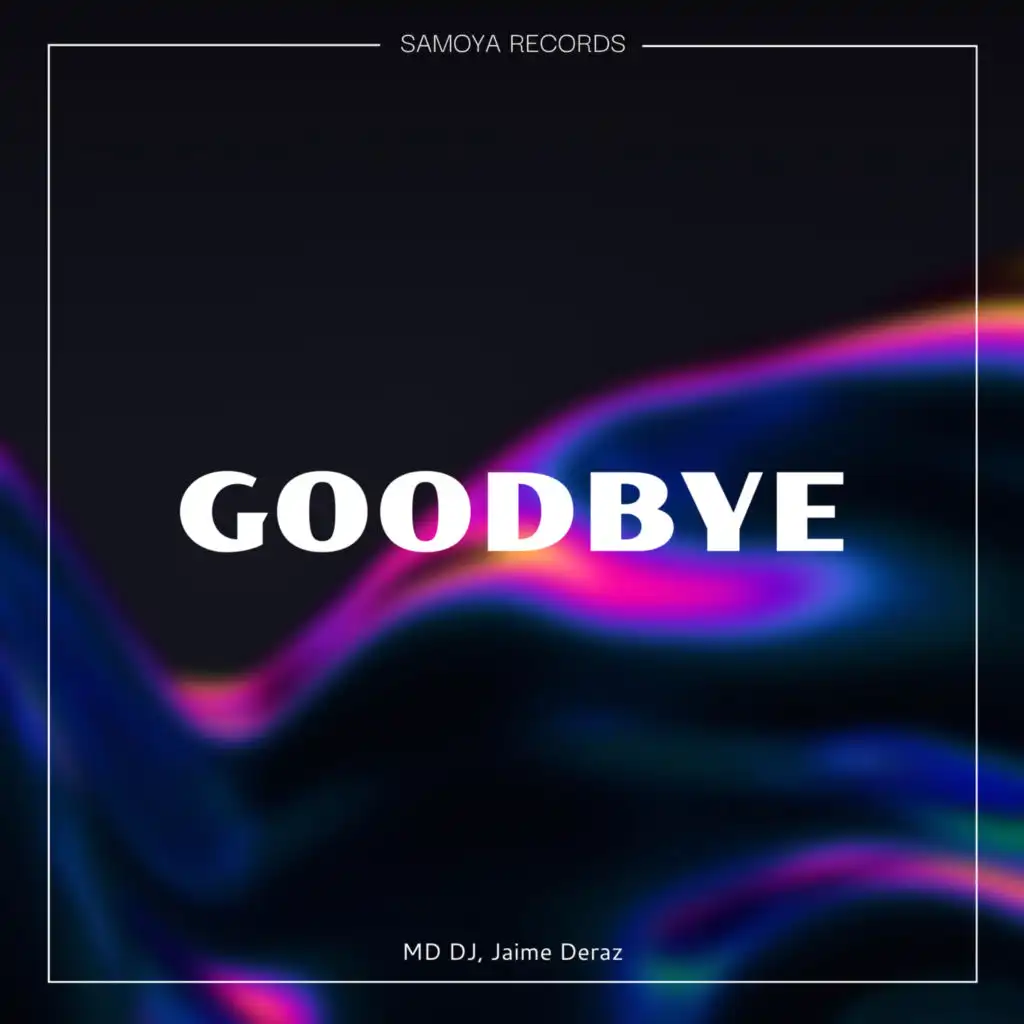 Goodbye (feat. Jaime Deraz)
