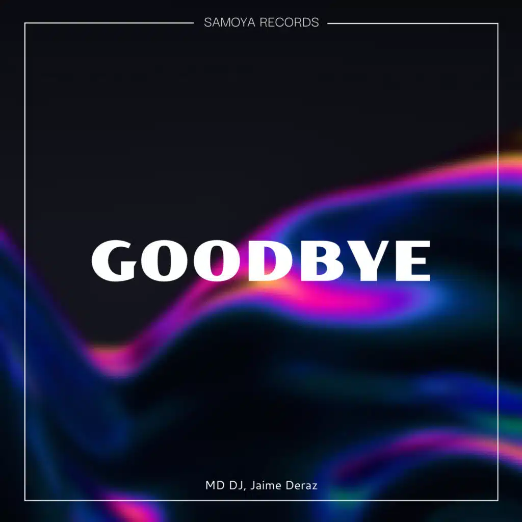 Goodbye (feat. Jaime Deraz)