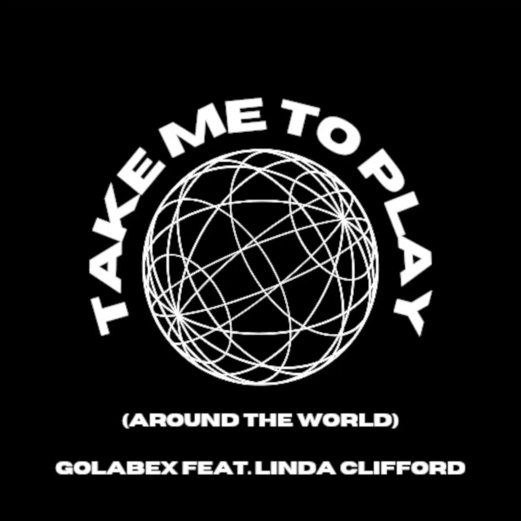 Take Me to Play (Around the World) [feat. Linda Clifford]