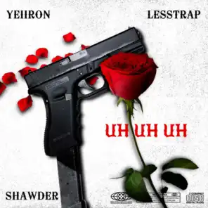 UH UH (feat. LESSTRAP & Shawder)
