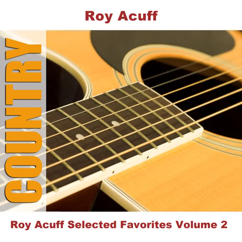 Roy Acuff Selected Favorites, Vol. 2