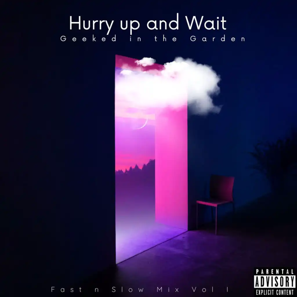 Hurry up and Wait (Fast n Slow Mix Vol I)