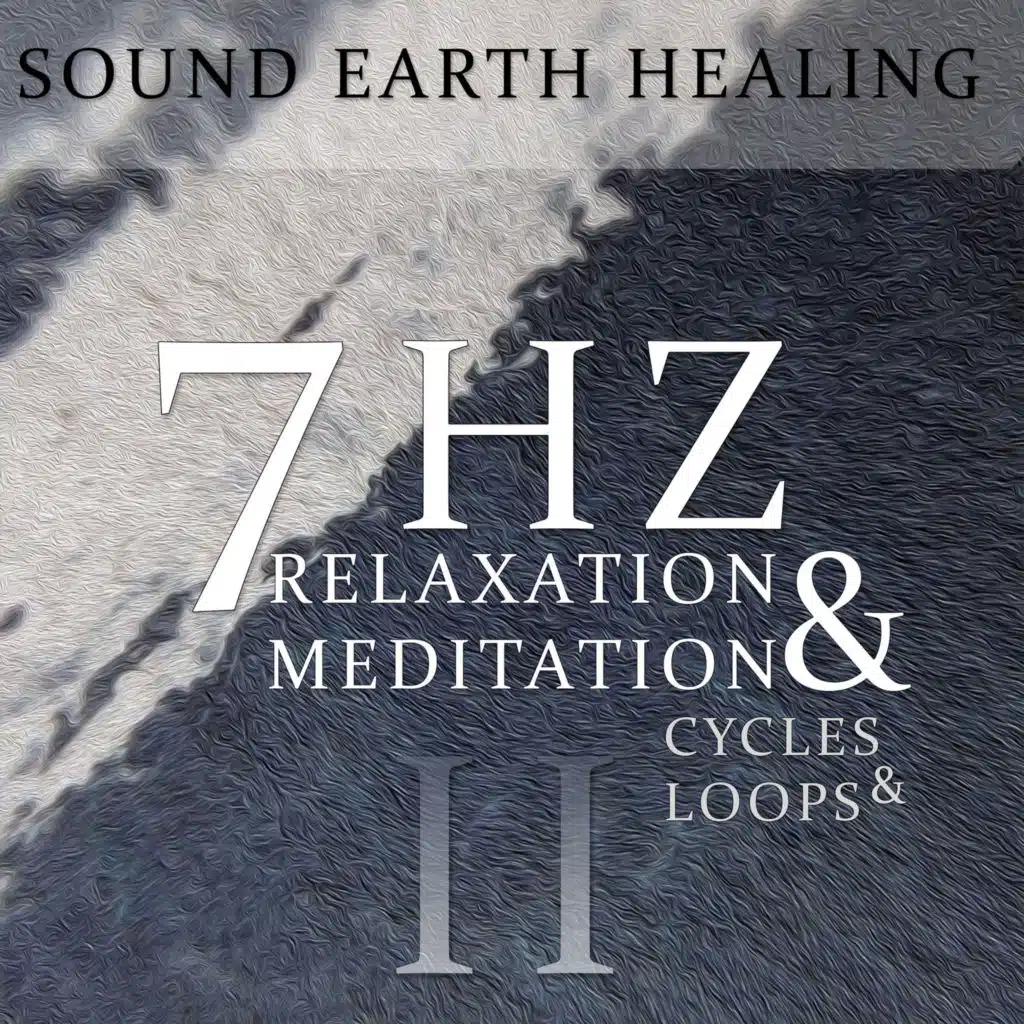 7hz Upper Theta Meditation and Relaxation Cycles and Loops Vol. II