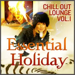 Essential Holiday Chill Out Lounge, Vol.1 (For Ibiza Island Lovers)
