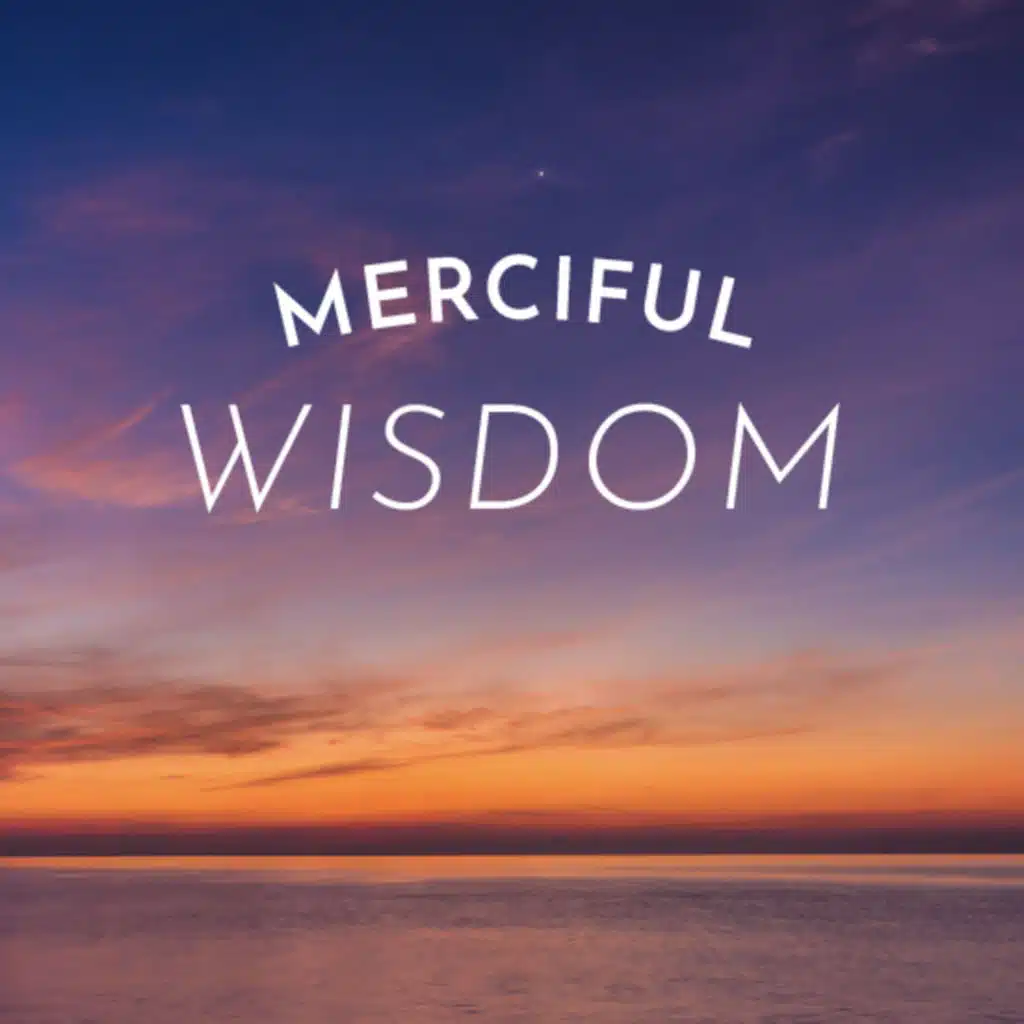 Merciful Wisdom
