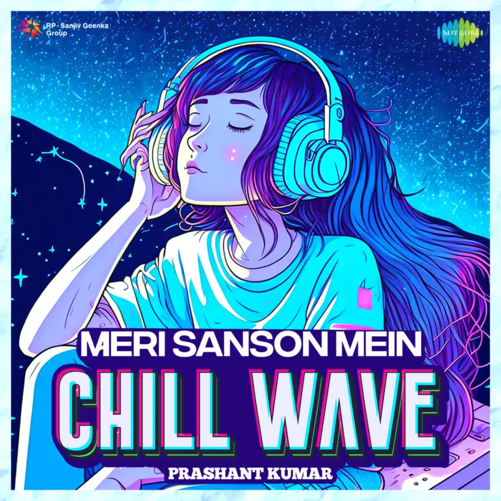 Meri Sanson Mein (Chillwave) [feat. Prashant Kumar]