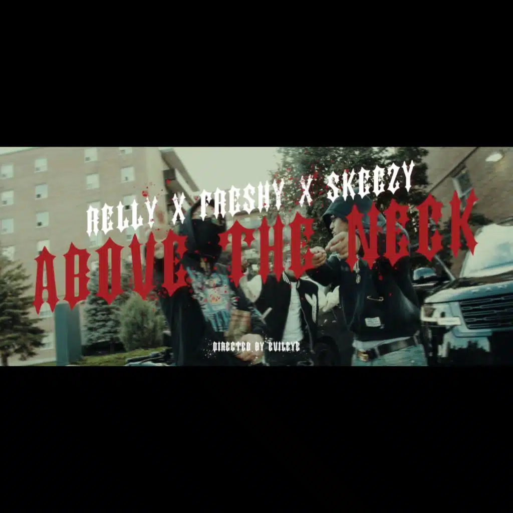 Above The Neck (feat. Skeezy & Freshy)