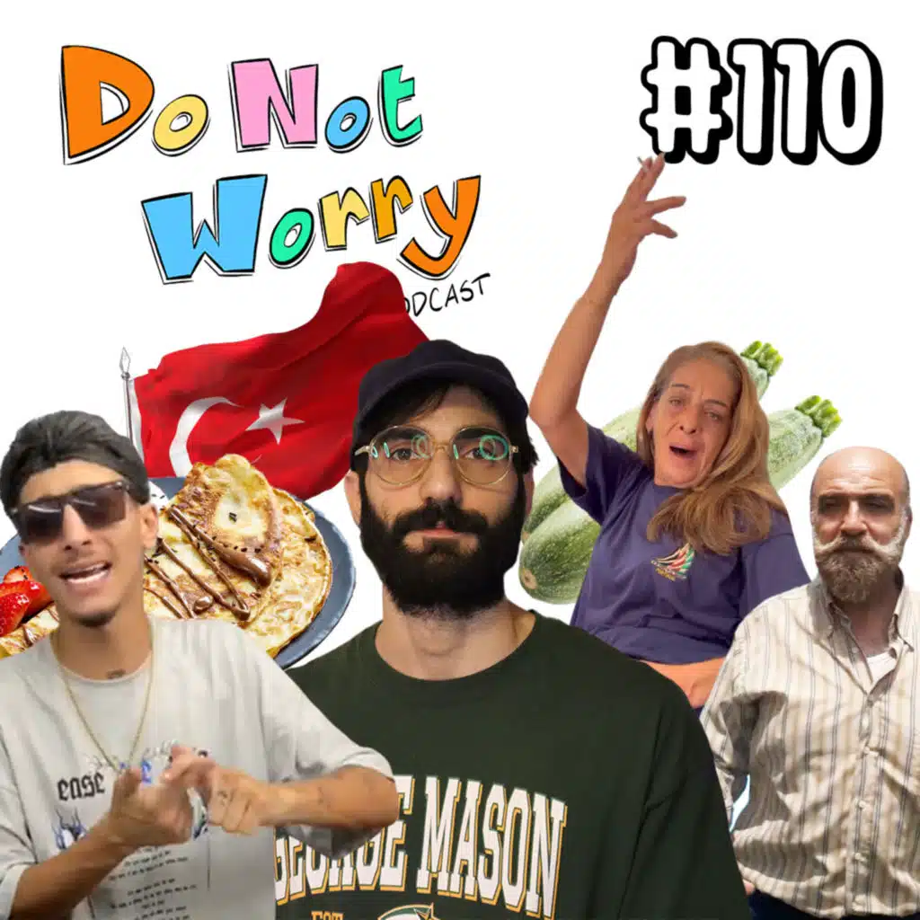 I'm Traveling to Turkey with Naji Zakaria + COUSSA Lady & Zoulfy - Do Not Worry #110
