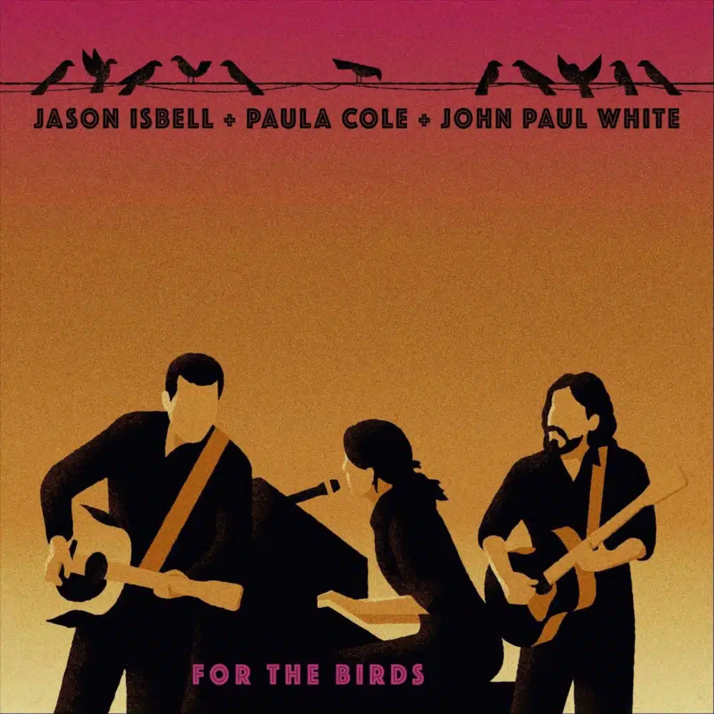 Paula Cole, Jason Isbell & John Paul White