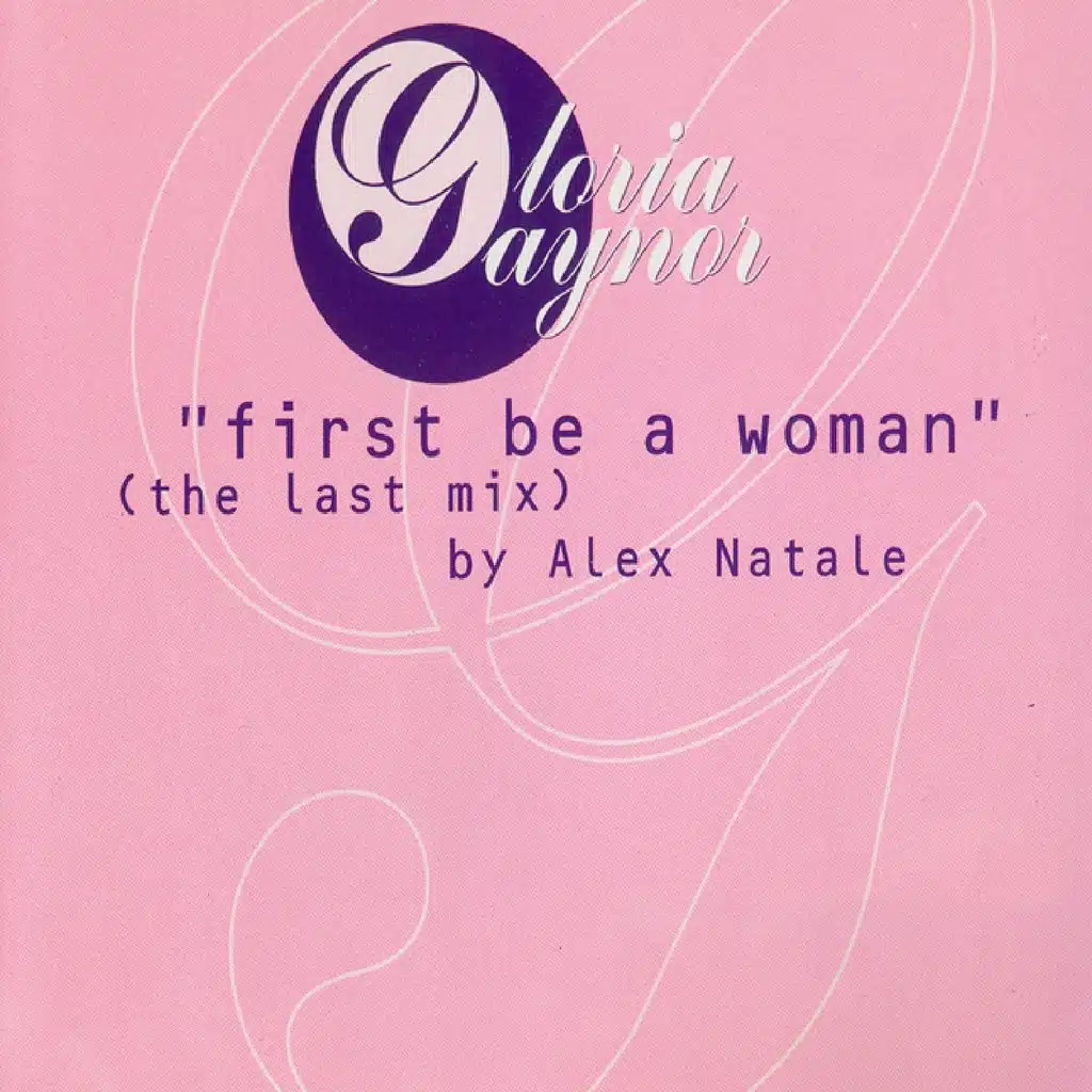 First Be a Woman (Radio - the Last Mix By Alex Natale)