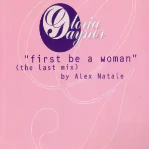 First Be a Woman (Radio - the Last Mix By Alex Natale)