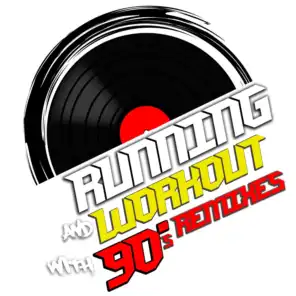 Running and Workout with 90's Remixes