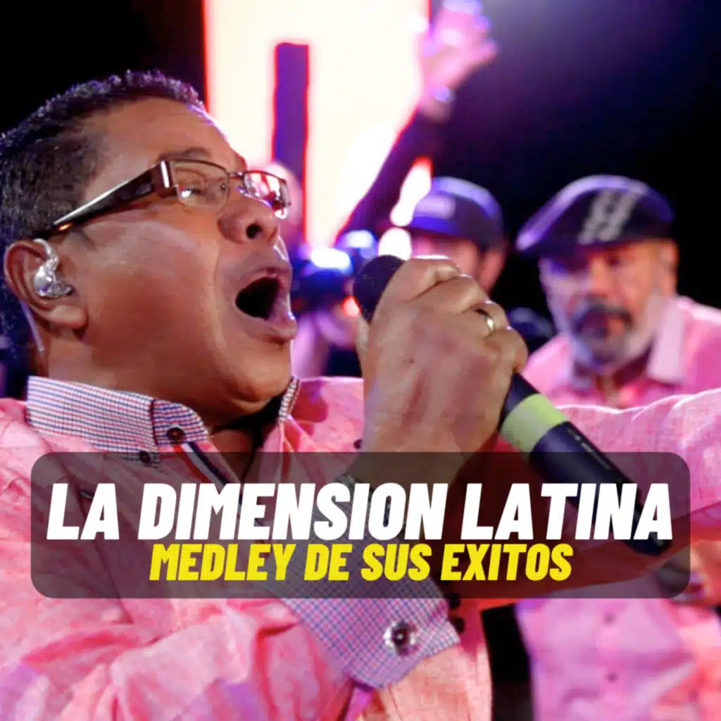 La Dimensión Latina Medley de sus éxitos (feat. Dimensión Latina)