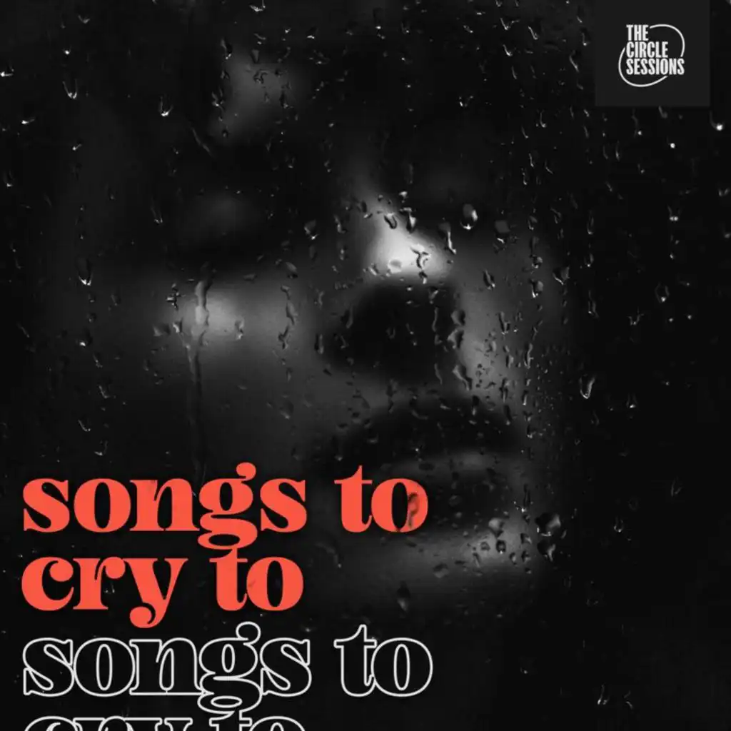 songs to cry to by The Circle Session