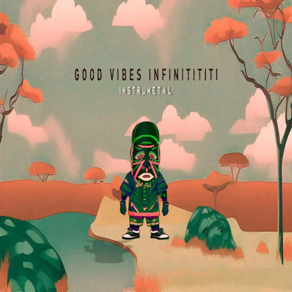 Good Vibes Infinitititi (Intstrumental)