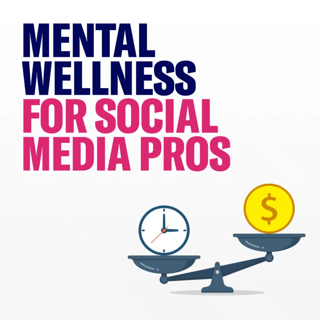 Mental Wellness for Social Media Pros