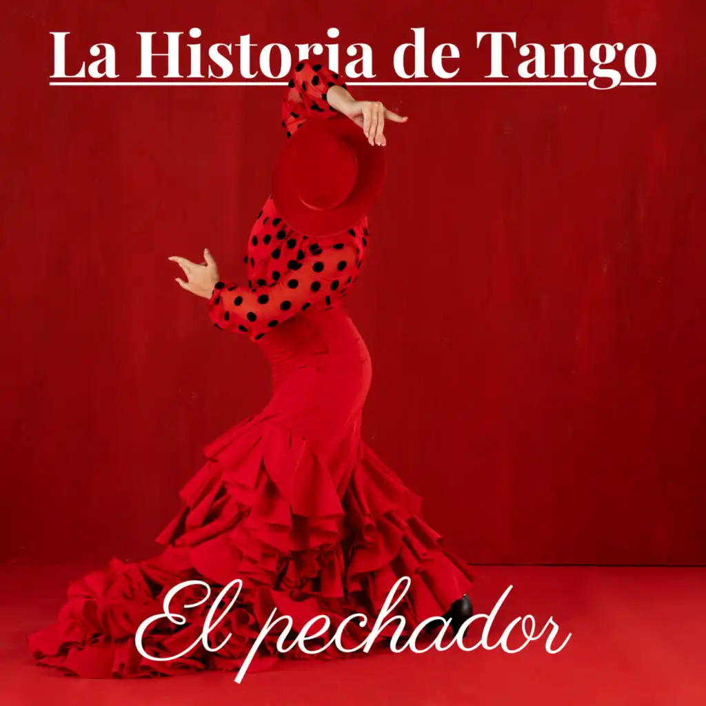 La Historia de Tango - El pechador