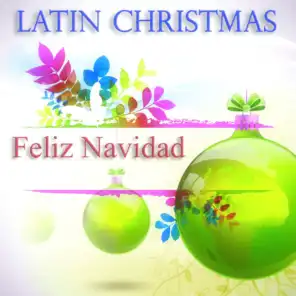 Latin Christmas (Feliz Navidad - 40 Original Christmas Songs Digitally Remastered)