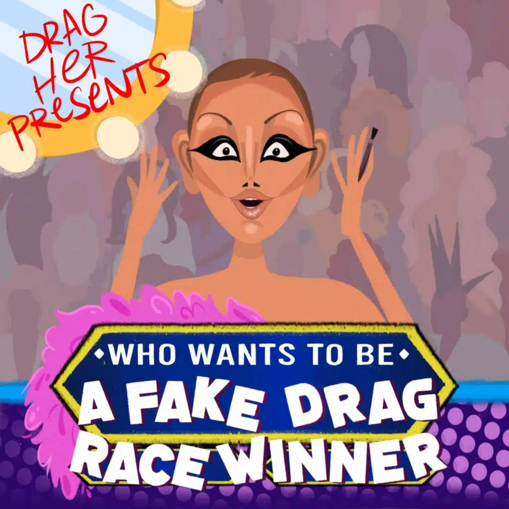 Who Wants To Be A Fake Drag Race Winner! (w/  Johnny Sibilly)