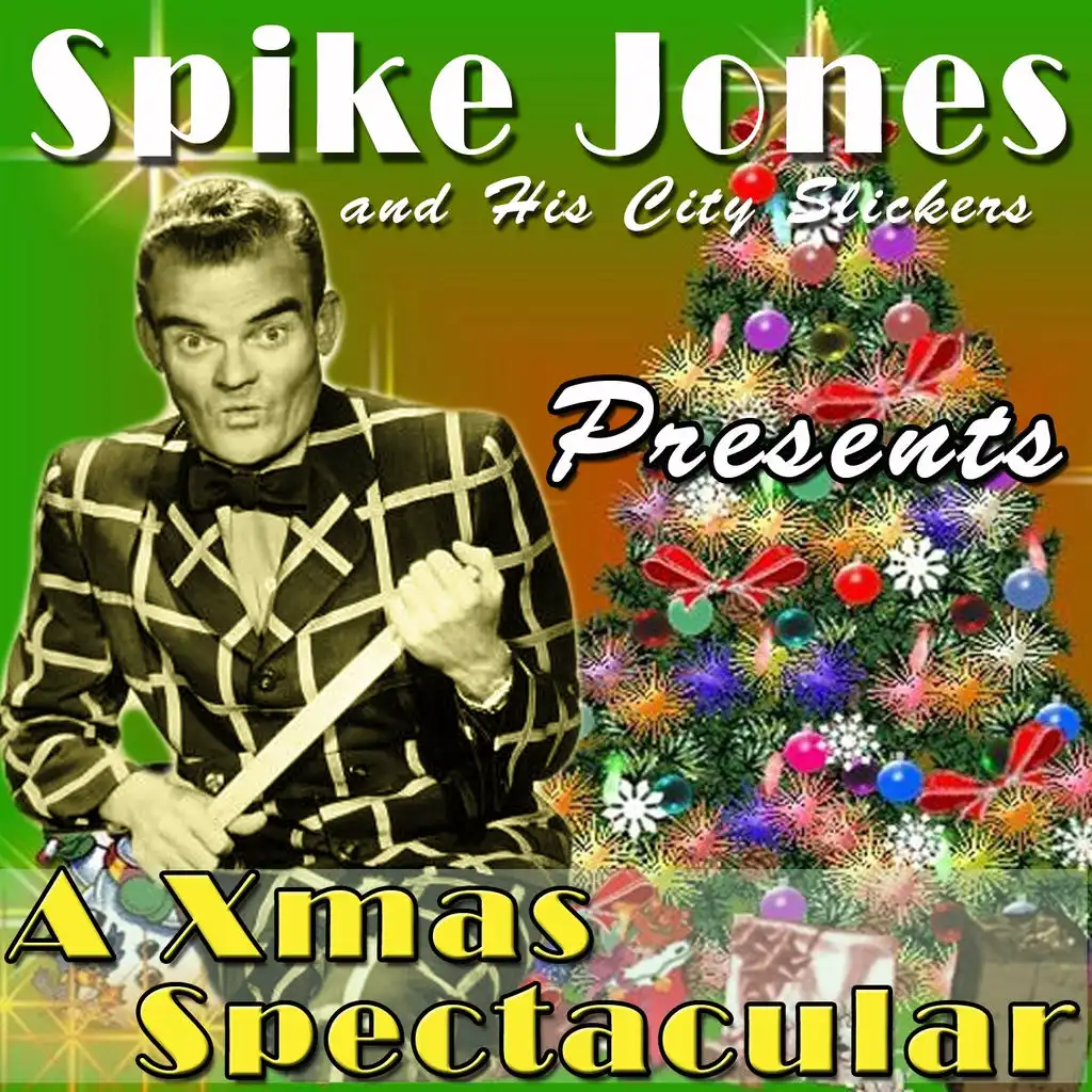 Spike Jones and His City Slickers Presents a Xmas Spectacular