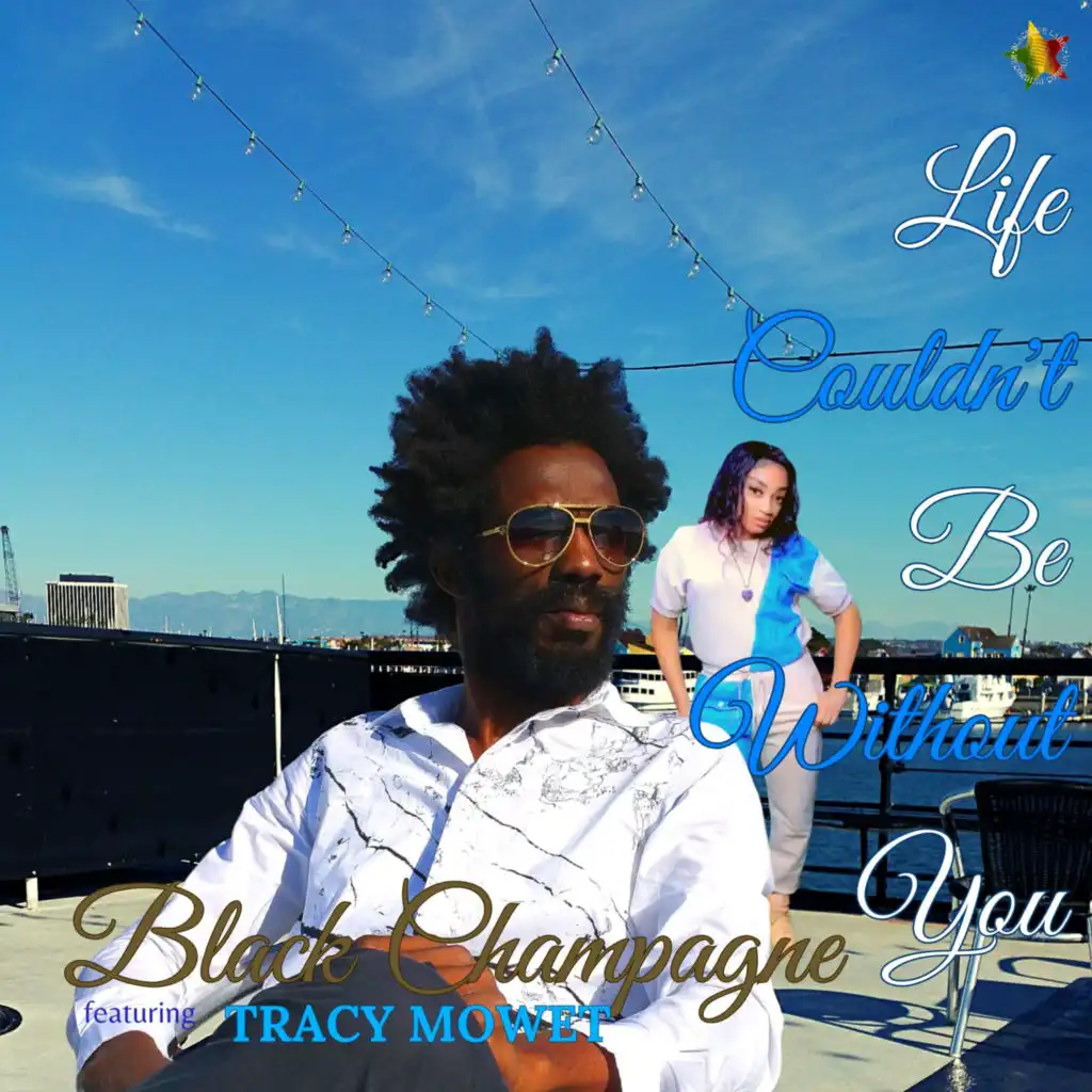 Life Couldn't Be Without You (feat. Tracy Mowet)