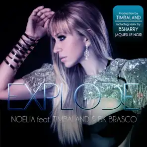 Explode (Jaques Le Noir Remix) [ft. Timbaland & BK Brasco]