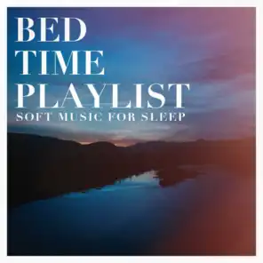 Bed time playlist - soft music for sleep