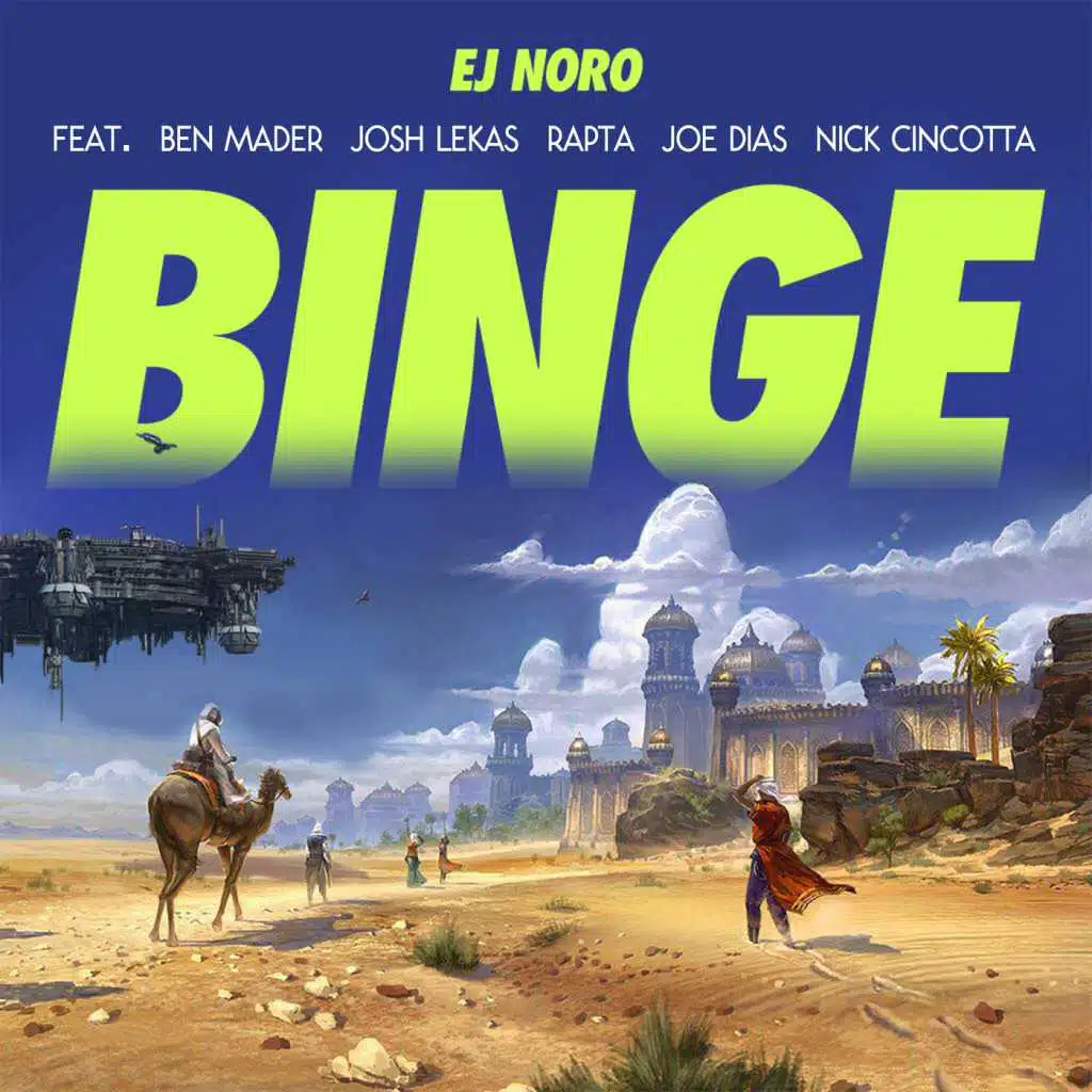 Binge (feat. Ben Mader, Josh Lekas, Rapta, Nick Cincotta & Joe Dias)