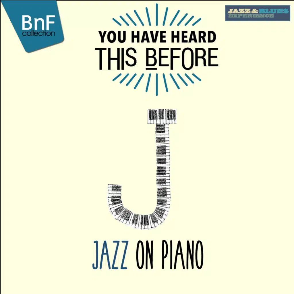 You Have Heard This Before: Jazz on Piano
