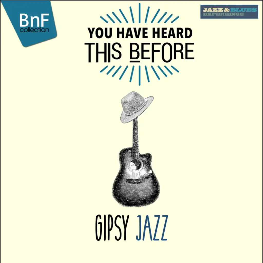 You Have Heard This Before: Gipsy Jazz