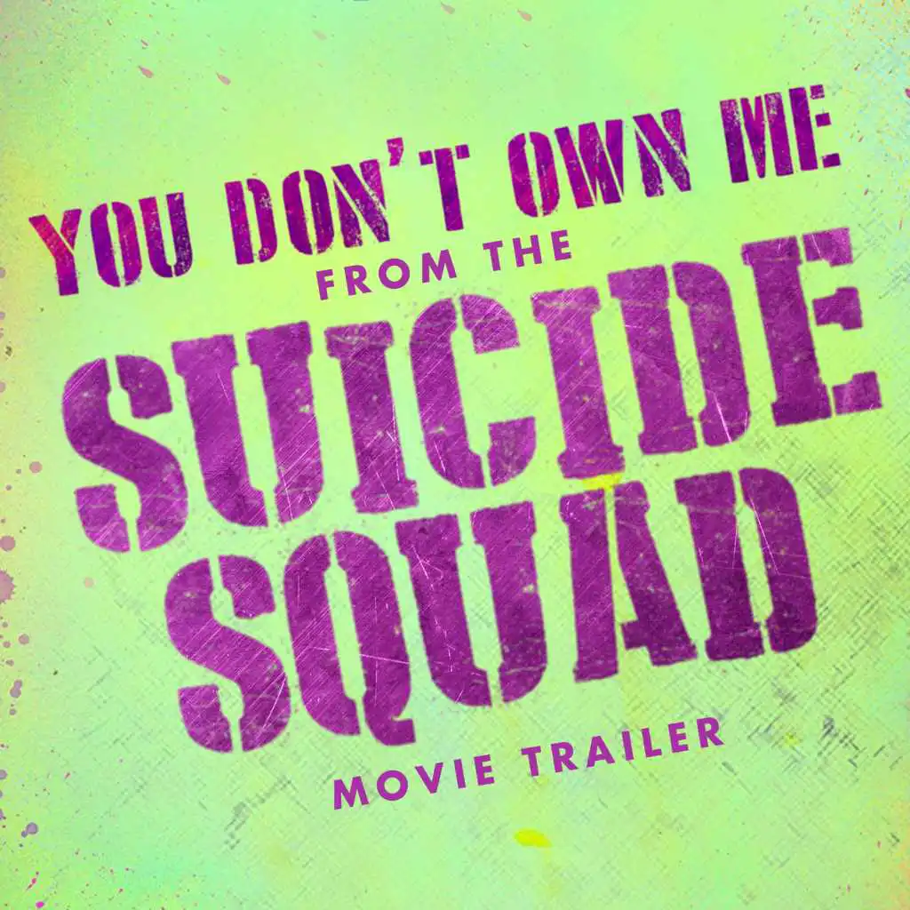 You Don't Own Me (From The "Suicide Squad" Movie Trailer) (Remix)