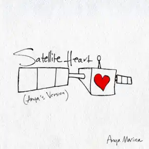 Satellite Heart (Anya's Version)